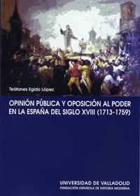 Opinión pública y oposición al poder en la España del siglo XVIII (1713-1759)