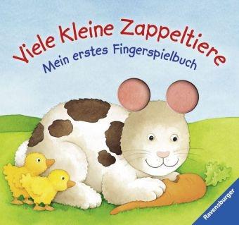 Viele kleine Zappeltiere. Mein erstes Fingerspielbuch ( + 12 Monate)