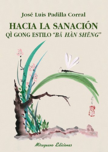 Hacia la sanación: Qì Gong estilo Ba Hàn Shéng