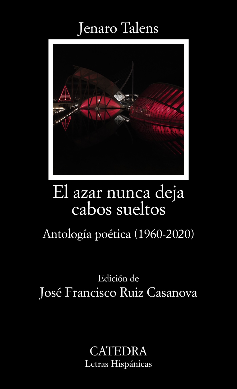 El azar nunca deja cabos sueltos. Antologia poética (1960-2020)