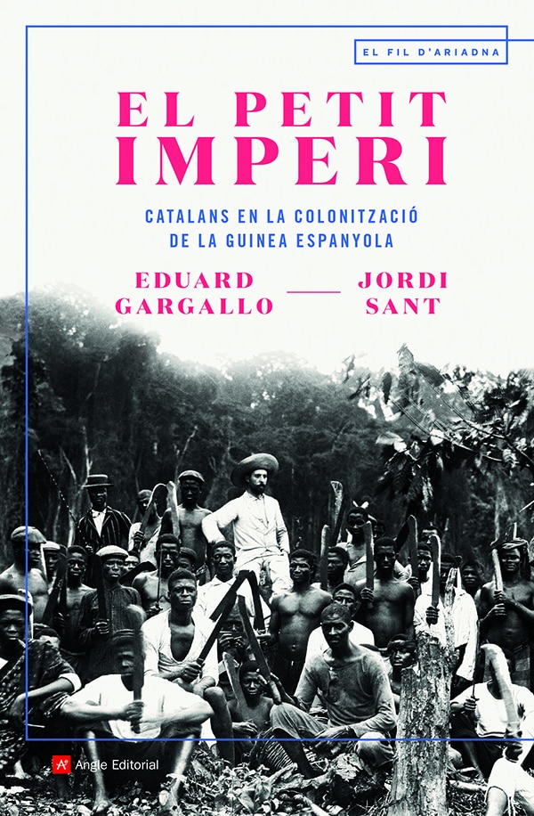 El petit imperi. Catalans en la colonització de la Guinea Espanyola