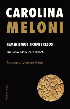 Feminismos fronterizos. Mestizas, abyectas y perras