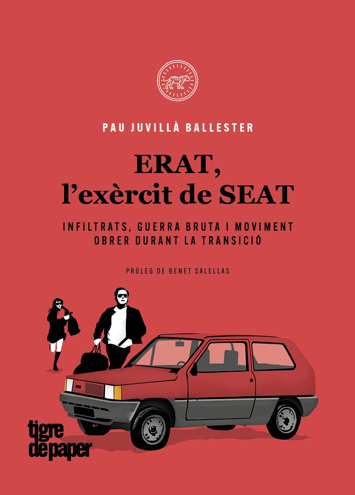 ERAT, l'exèrcit de SEAT: Infiltrats, guerra bruta i moviment obrer durant la Transició