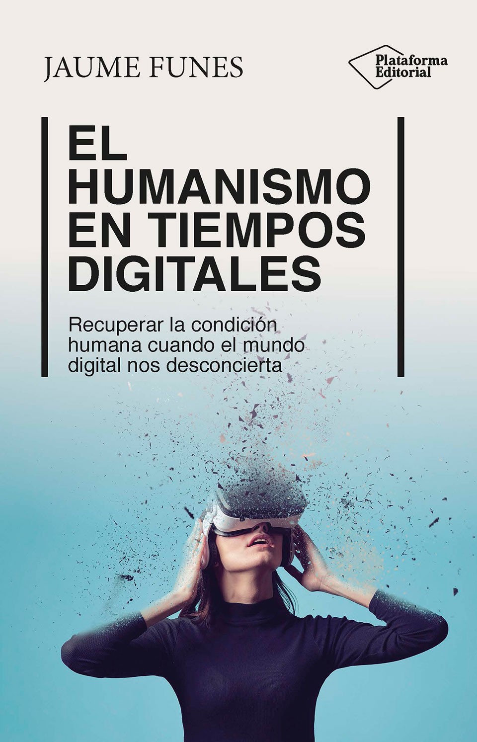 El humanismo en tiempos digitales: recuperar la condición humana cuando el mundo digital nos desconcierta