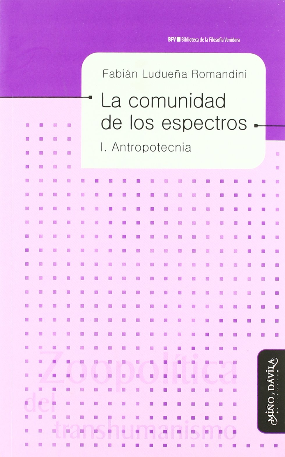 Antropotecnia (La comunidad de los espectros, I)