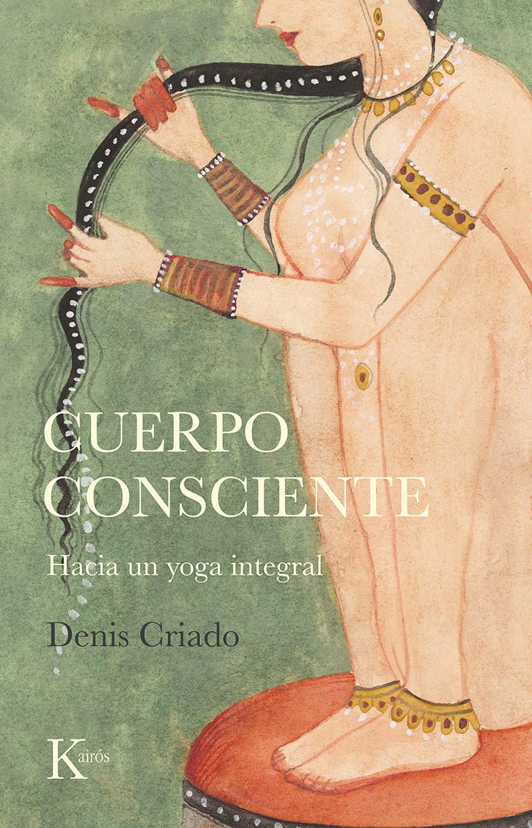 Cuerpo consciente. Hacia un yoga integral