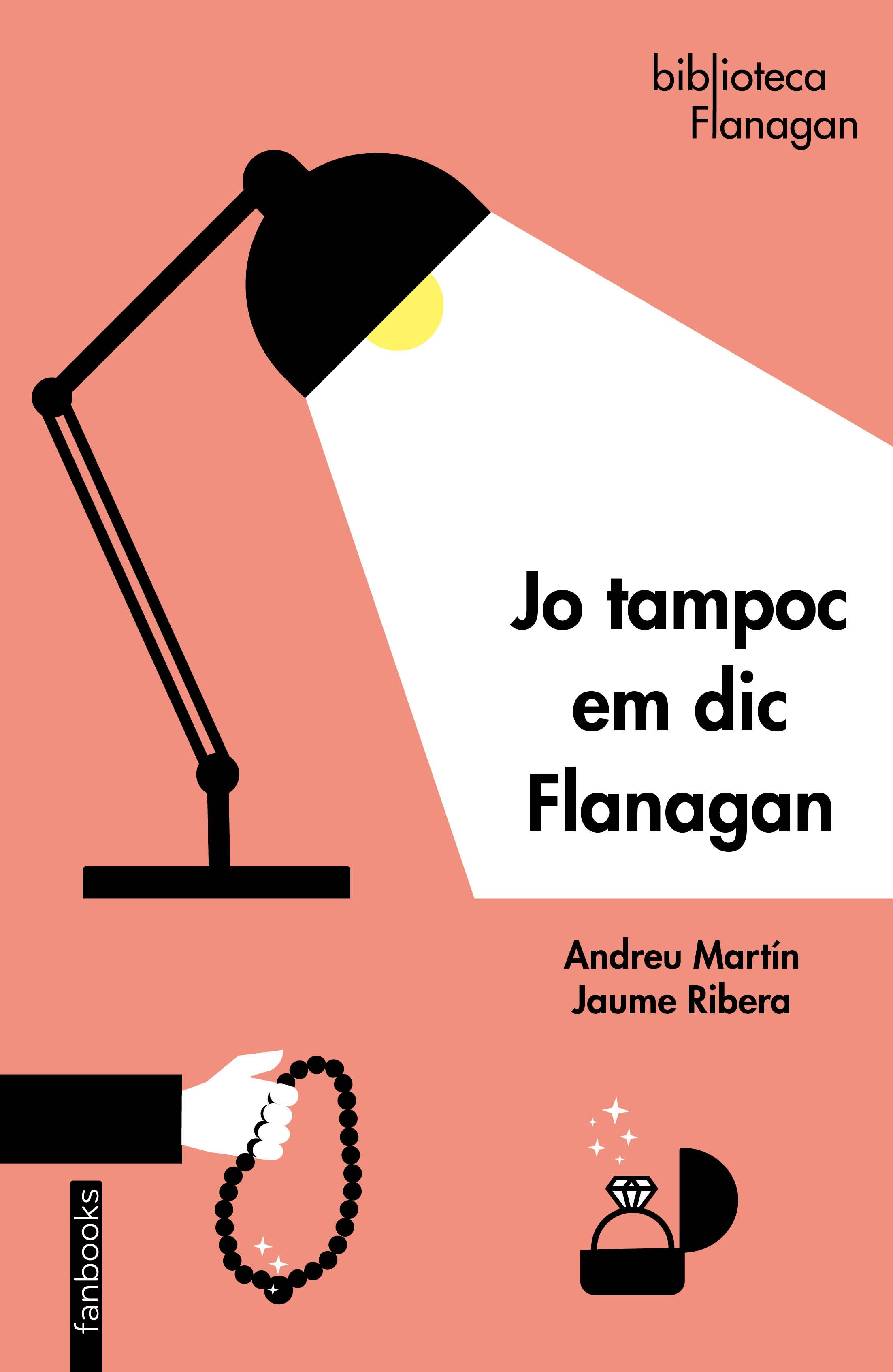 Jo tampoc em dic Flanagan