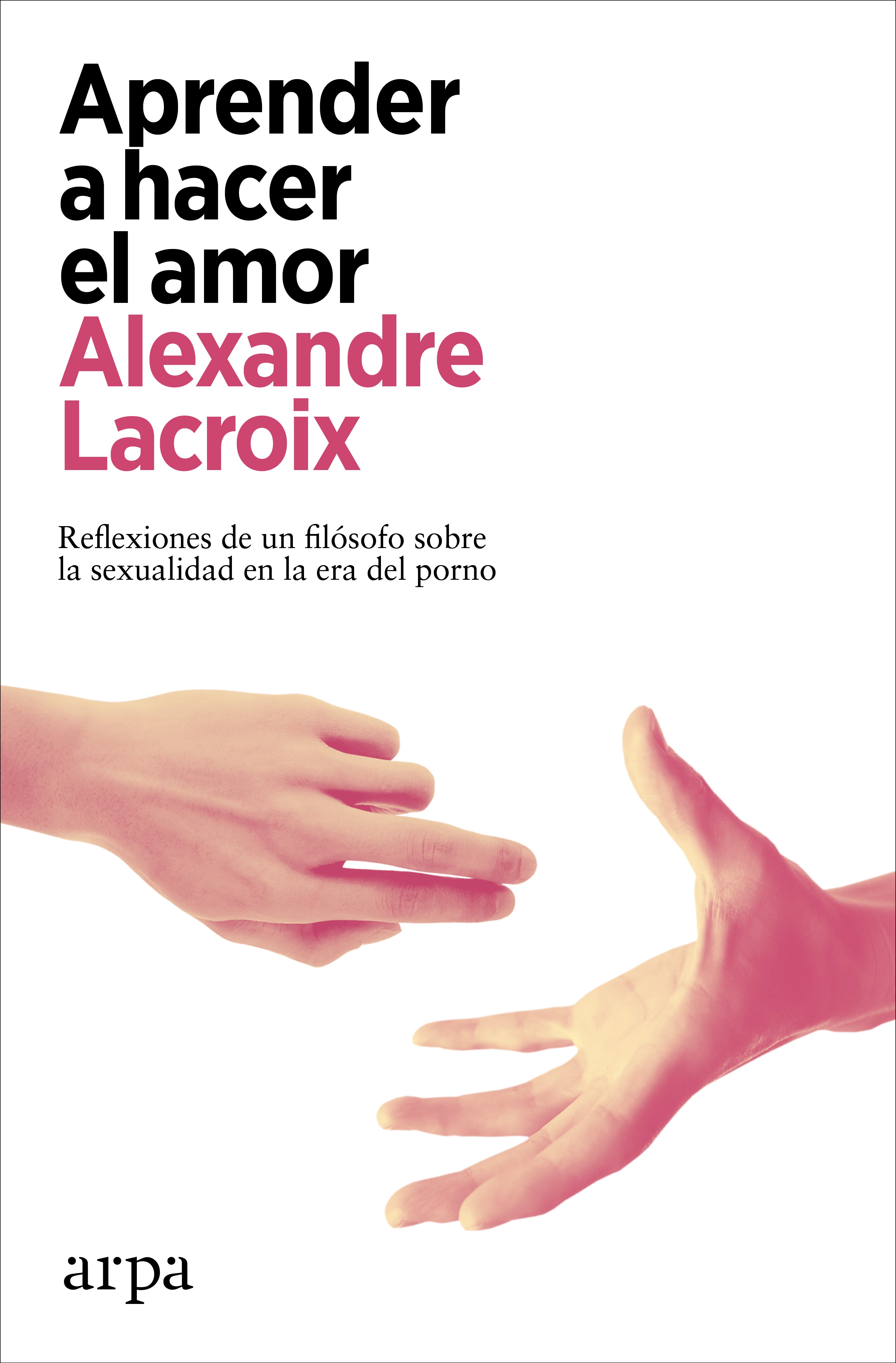 Aprender a hacer el amor: reflexiones de un filósofo sobre la sexualidad en la era del porno