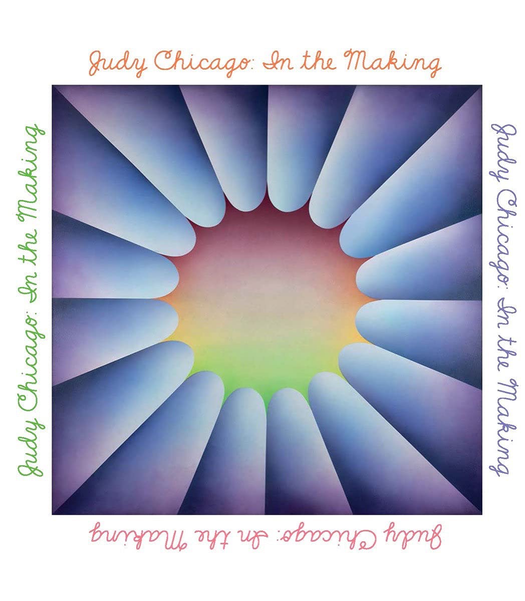 Judy Chicago: In the Making: A Retrospective