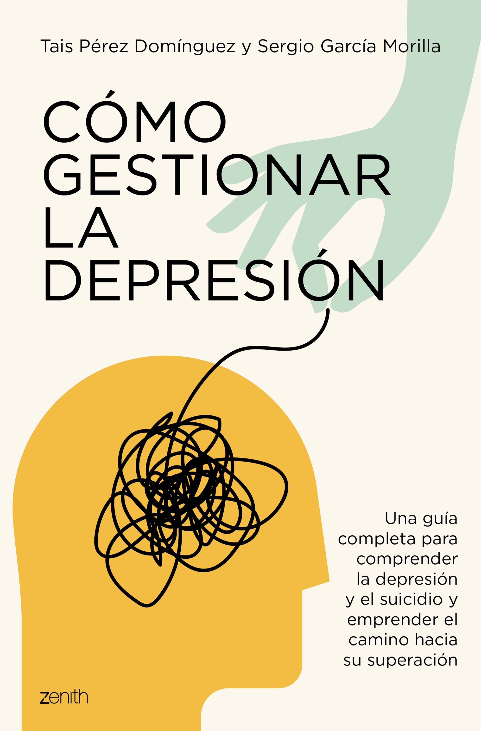 Cómo gestionar la depresión. Una guía completa para comprender la depresión y el suicidio y emprender el camino hacia su superación