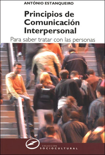 Principios de comunicación interpersonal.Para saber tratar con las personas