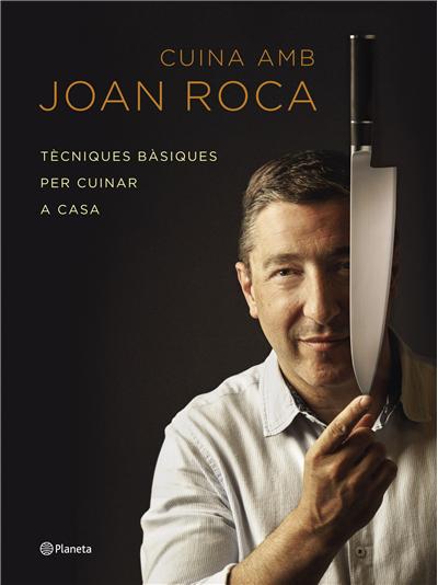 Cuina amb Joan Roca. Tècniques bàsiques per cuinar a casa