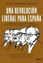 Una revolución liberal para España. Anatomía de un país libre y próspero: ¿cómo sería y qué beneficios obtendríamos?