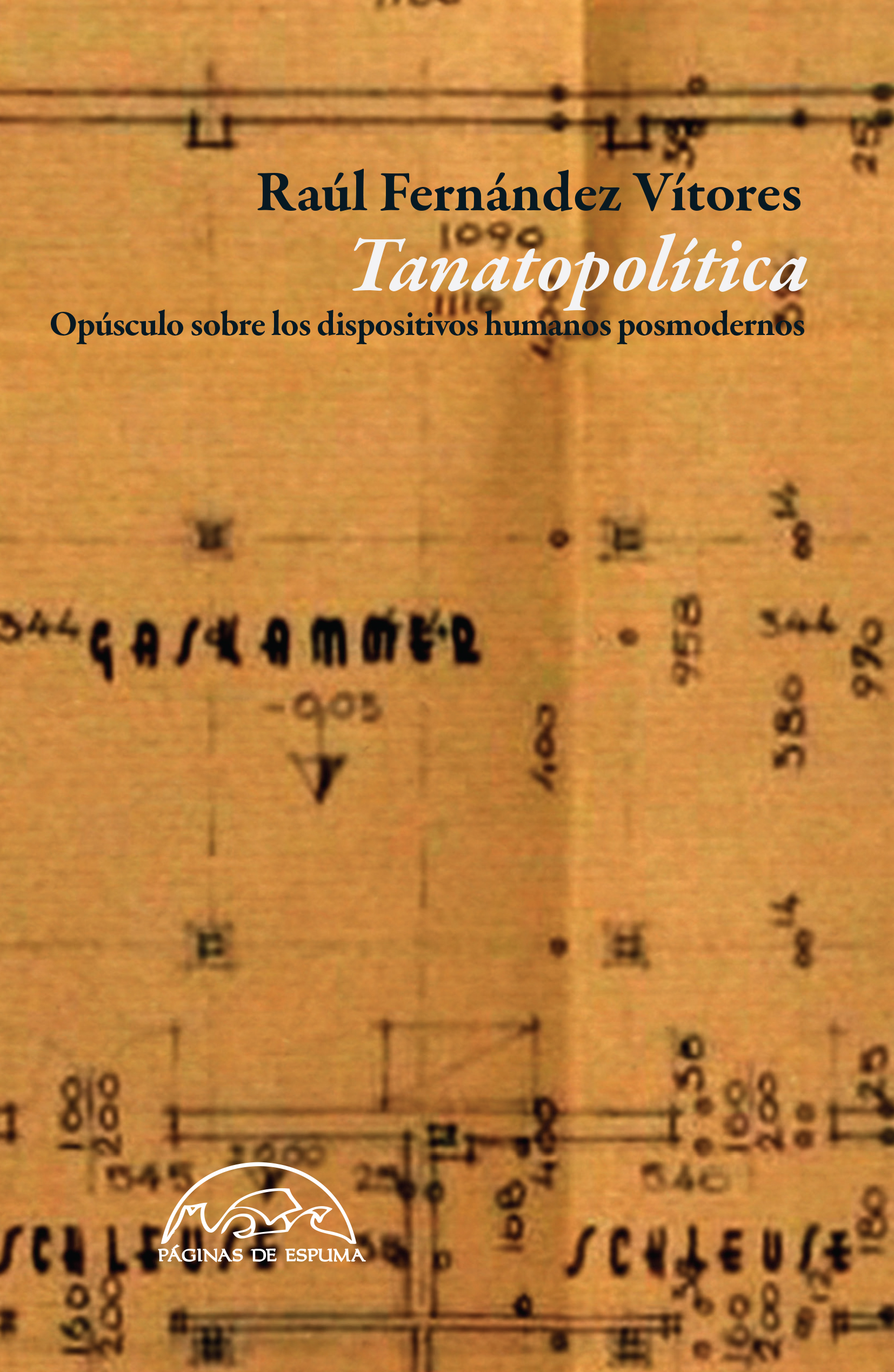 Tanatopolítica. Opúsculo sobre los dispositivos humanos postmodernos