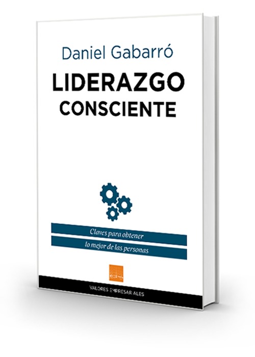 Liderazgo consciente. Claves para obtener lo mejor de las personas