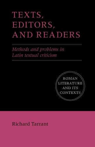 Texts, editors and readers: methods and problems in latin textual criticism