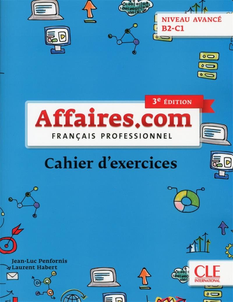 Affaires.com Niveau Avance B2-C1 - 3º edition - Cahier d'exercices