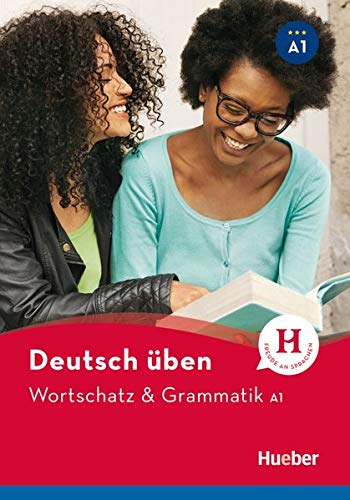 Deutsch üben: Wortschatz & Grammatik A1