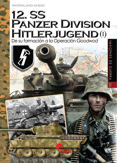 12.SS Panzer Division Hitlerjugend (I). De su formación a la Operación Goodwod