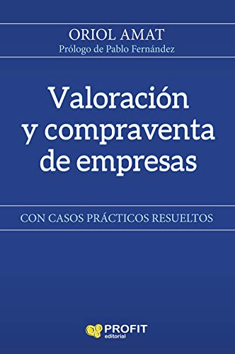 Valoración y compraventa de empresas. Con casos prácticos resueltos