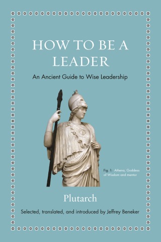 How to Be a Leader: An Ancient Guide to Wise Leadership