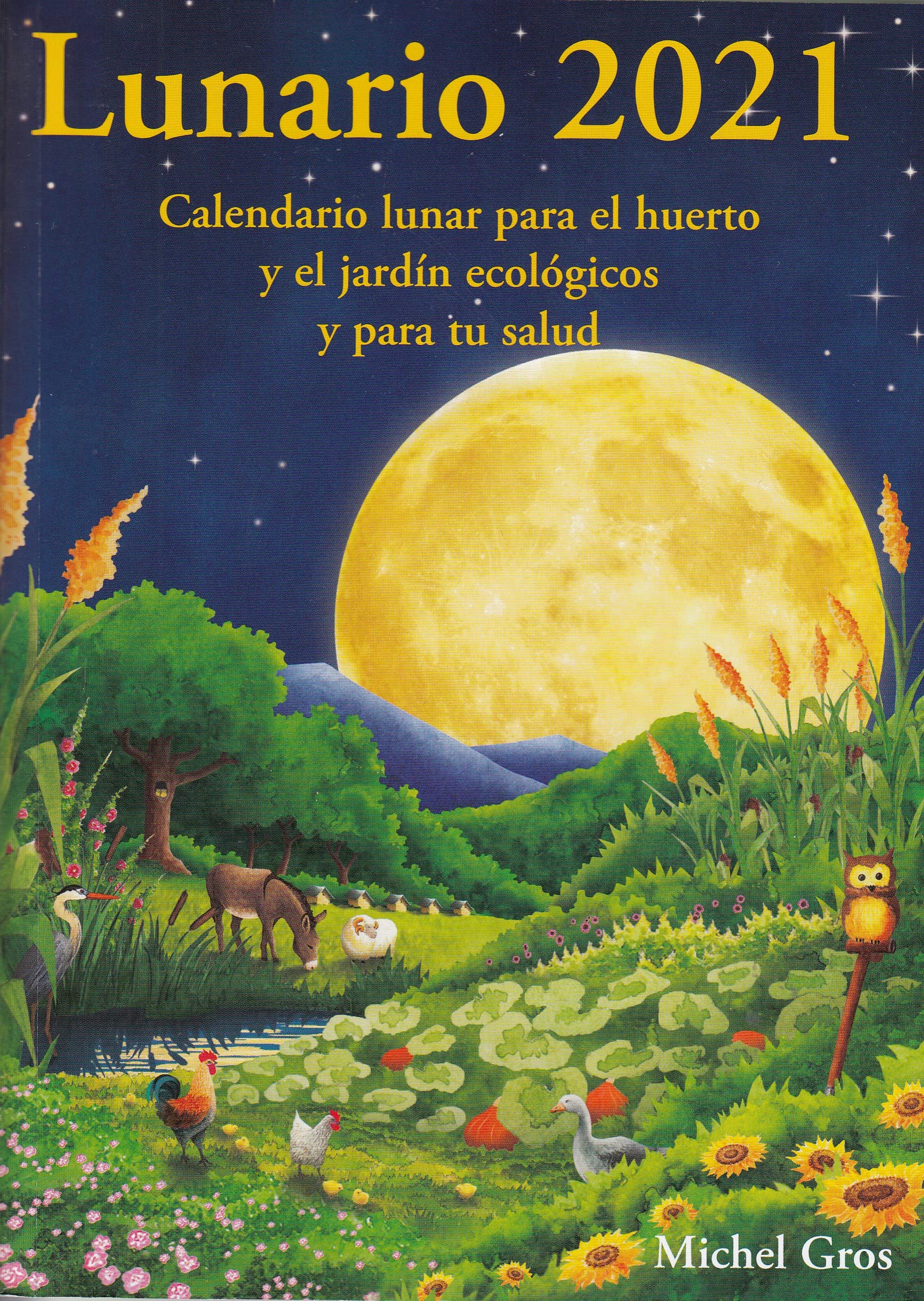 Lunario 2021. Calendario lunar para el huerto y el jardín ecológicos y para la salud