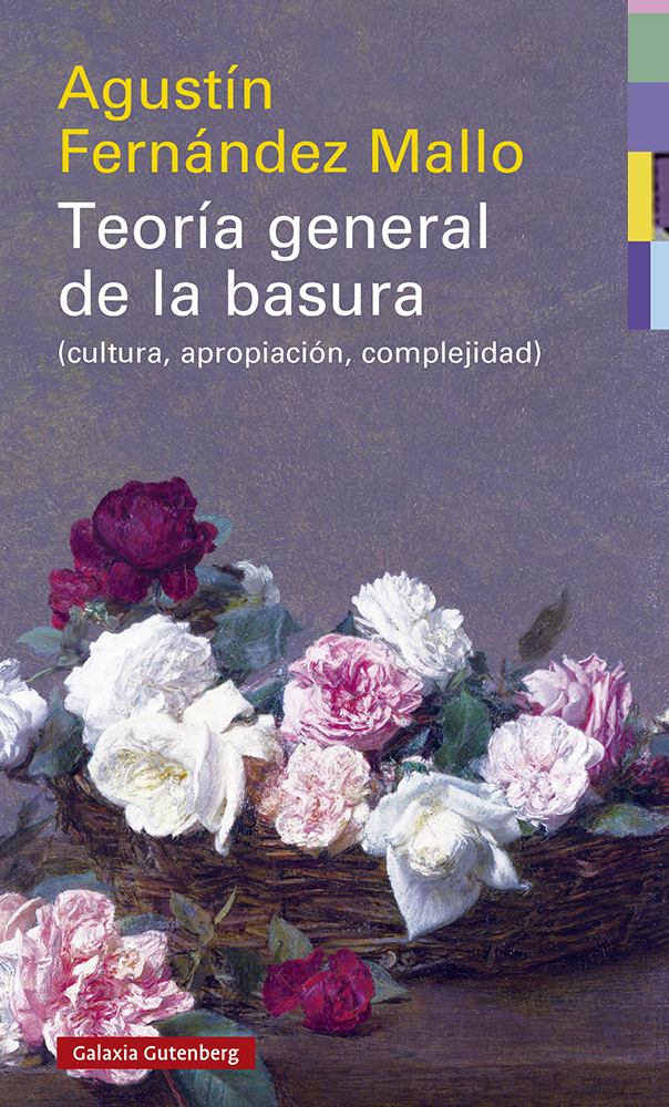 Teoría general de la basura (Cultura, apropiación, complejidad)