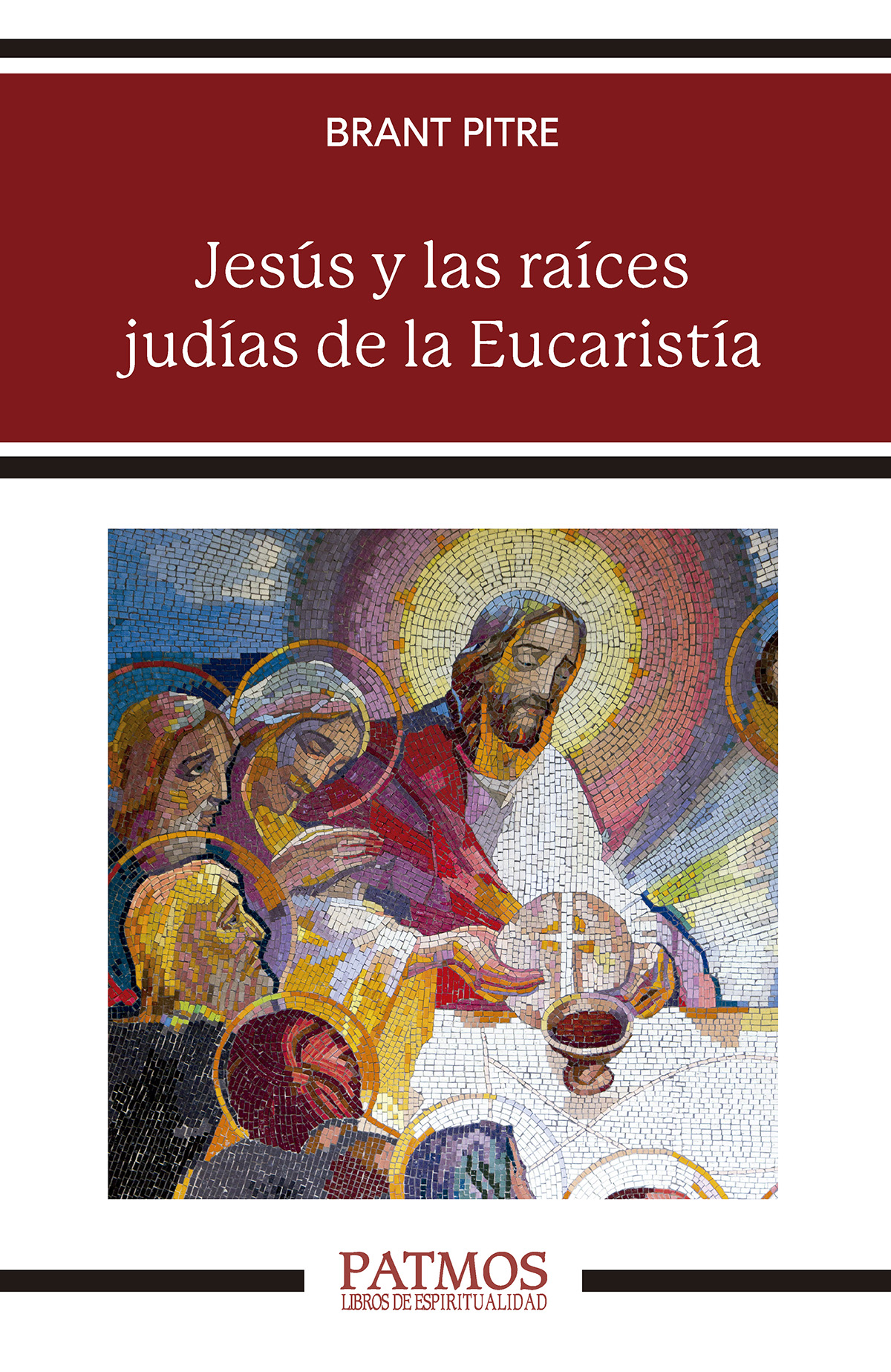 Jesús y las raíces judías de la Eucaristía: los secretos desvelados de la Última Cena