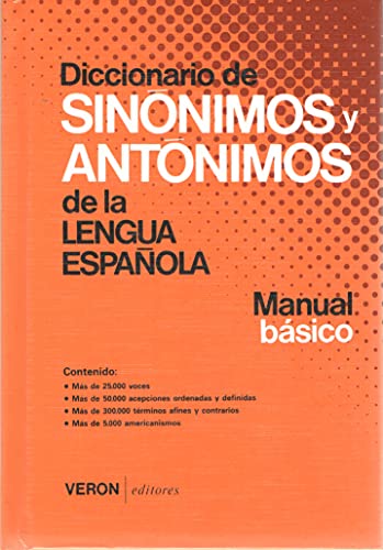 Diccionario de sinónimos y antónimos de la lengua española manual básico