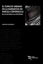 EL ESPACIO URBANO EN LA NARRATIVA DE MIRCEA CÂRTÂRESCU