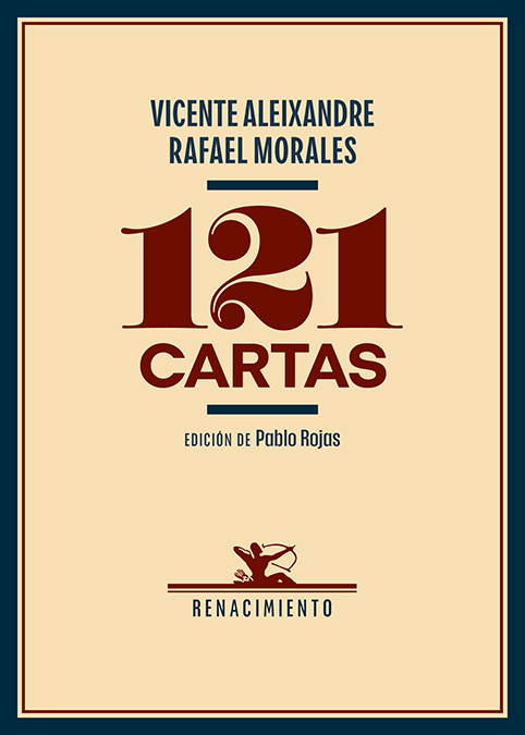 121 cartas: Vicente Aleixandre · Rafael Morales