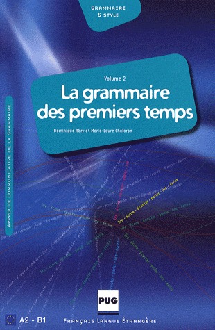 La grammaire des premiers temps. Volume 2 (Reimpr. 2009)