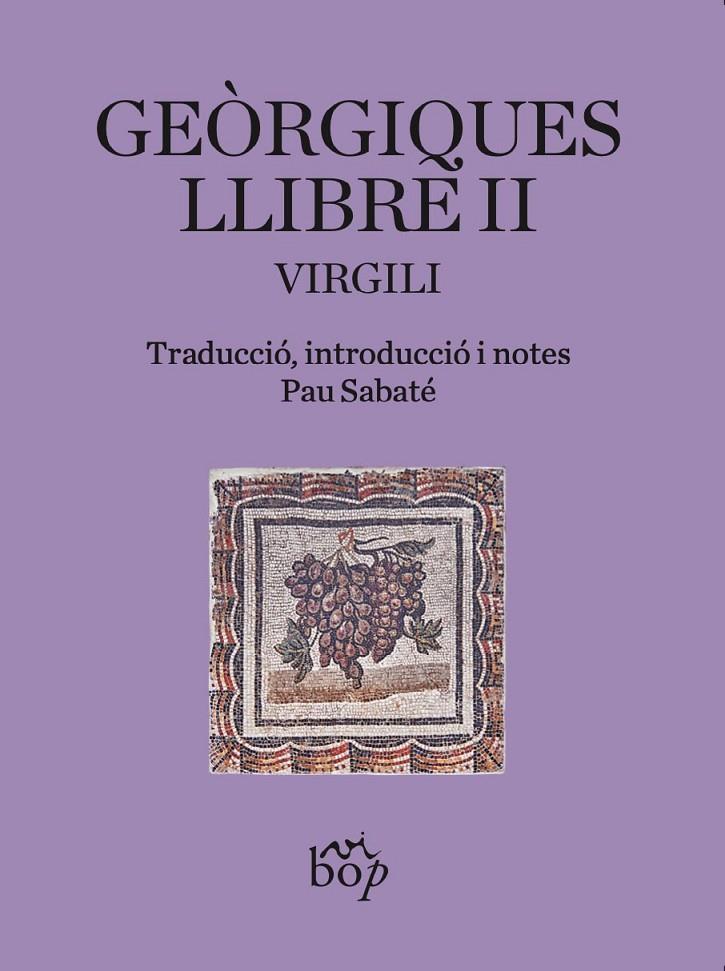 Geòrgiques: Llibre II (Edició de Pau Sabaté)