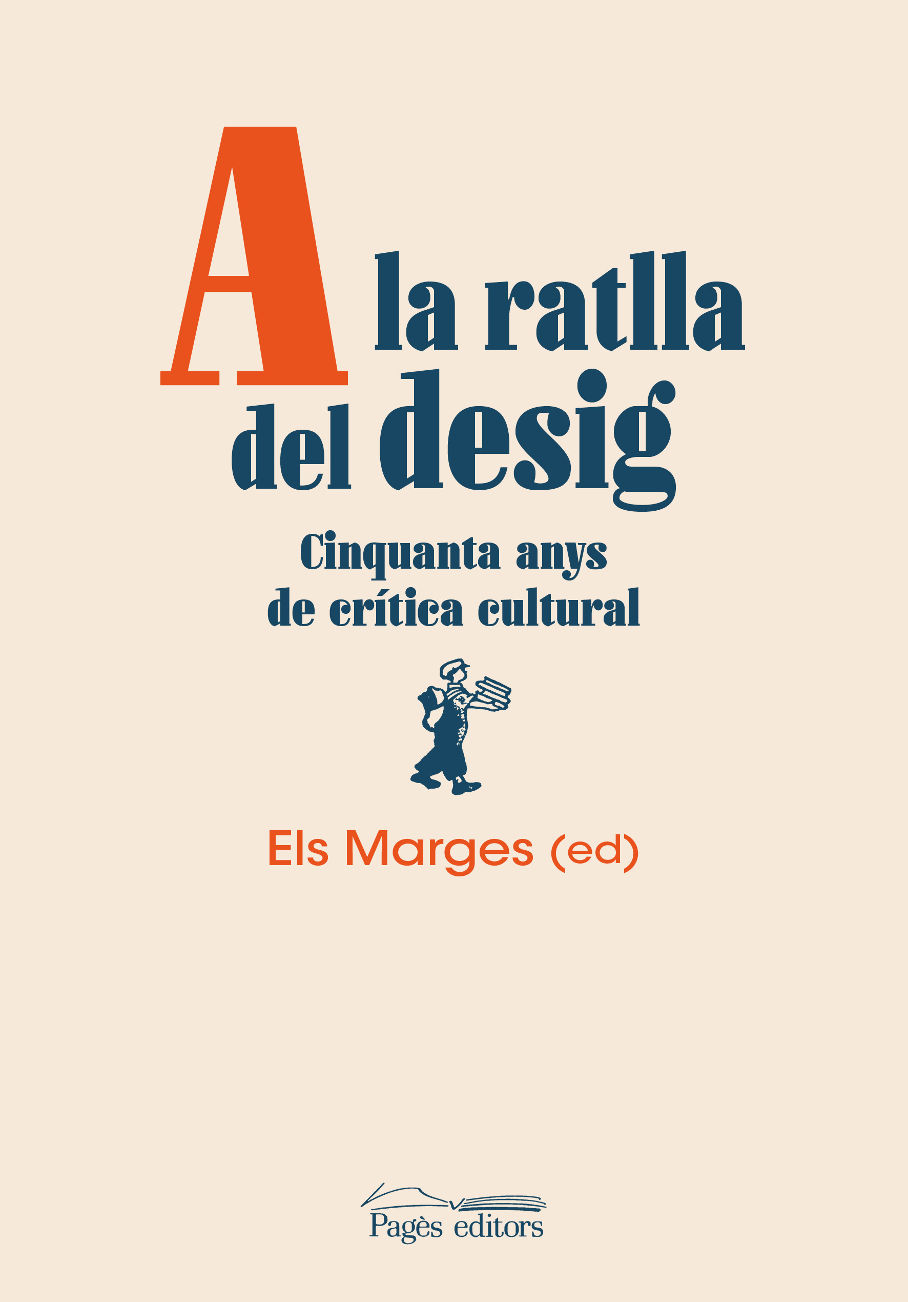 A la ratlla del desig: cinquanta anys de crítica cultural