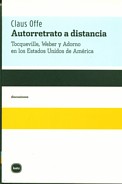 Autorretrato a distancia: Tocqueville, Weber y Adorno en los Estados Unidos de América