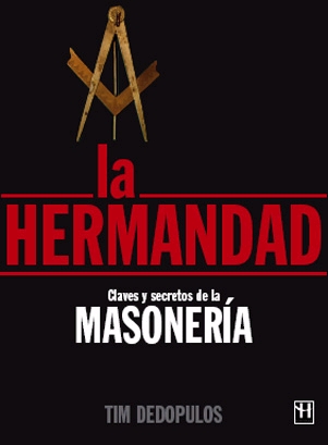 La hermandad. Claves y secretos de la masonería