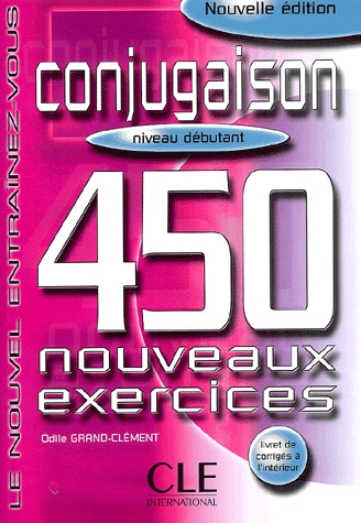 Le nouvel entraînez-vous conjugaison,450 exercices,niveau débutant