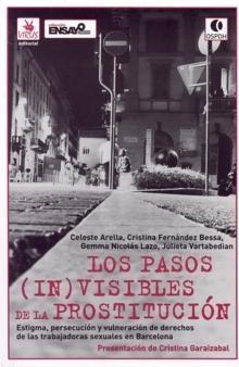 Los pasos (in)visibles de la prostitución. Estigma, persecución y vulneración de derechos de las trabajadoras sexuales en Barcelona