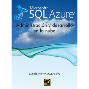 Microsoft SQL azure: administración y desarrollo en la nube