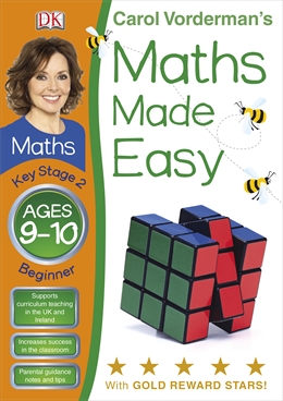 Maths Made Easy Ages 9-10 Key Stage 2 Beginner (Carol Vorderman's Maths Made Easy)