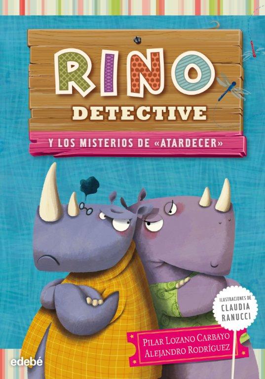 Rino detective 4. Rino y los misterios de atardecer