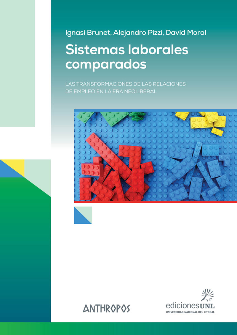 Sistemas laborales comparados. Las transformaciones de las relaciones de empleo en la era neoliberal