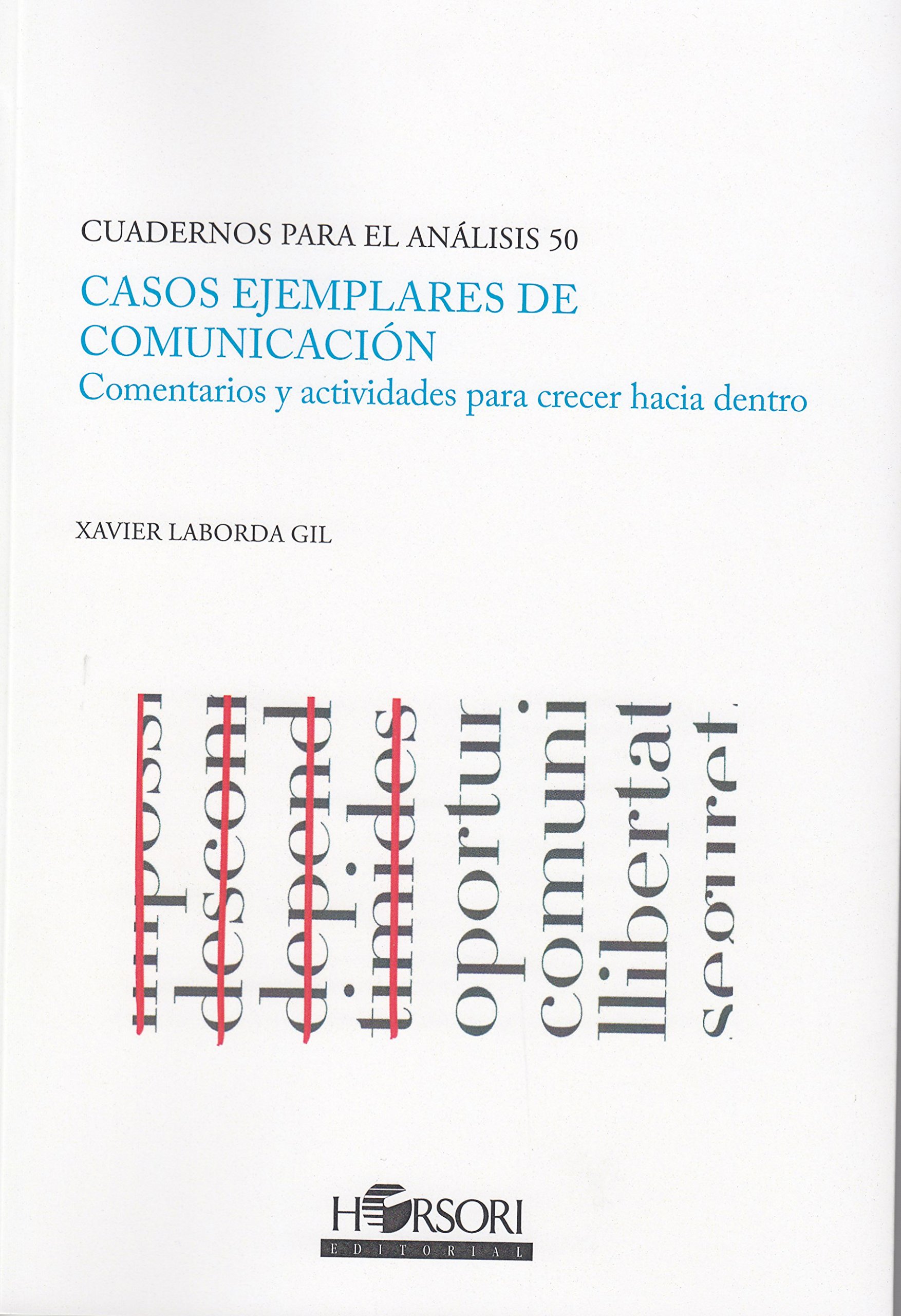 Casos ejemplares de comunicación. Comentarios y actividades para crecer hacia dentro