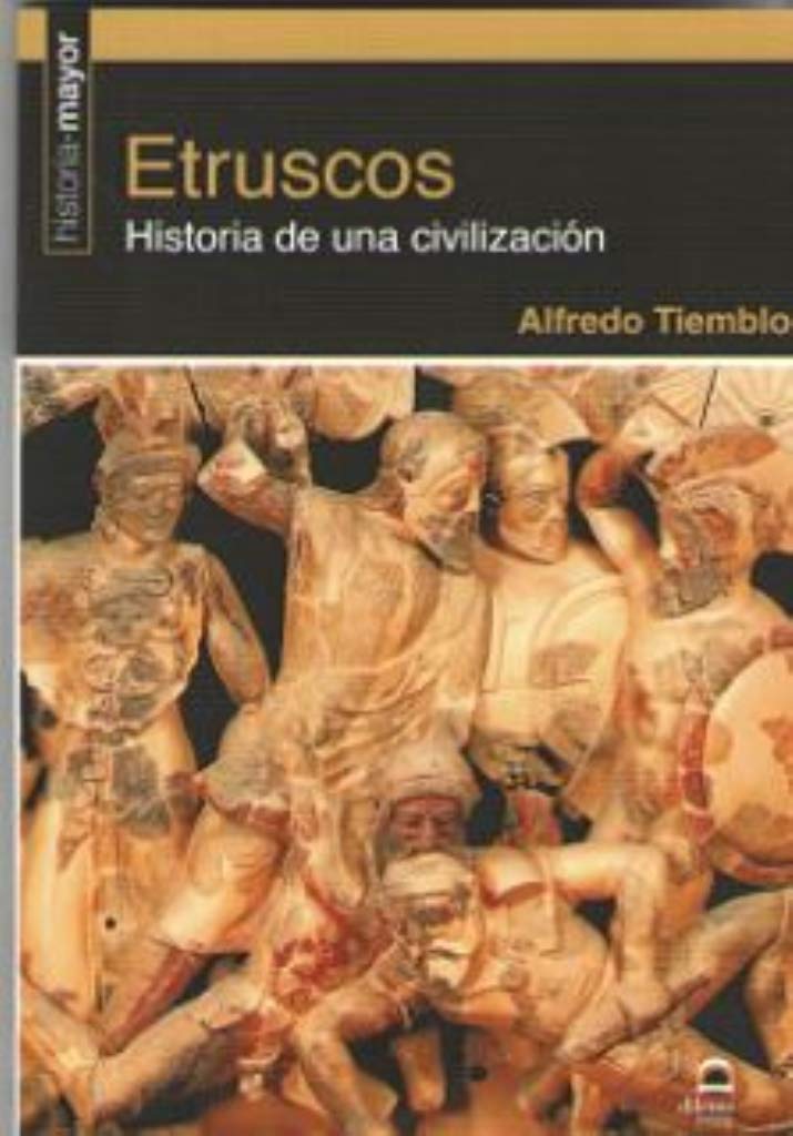 Etruscos. Historia de una civilización