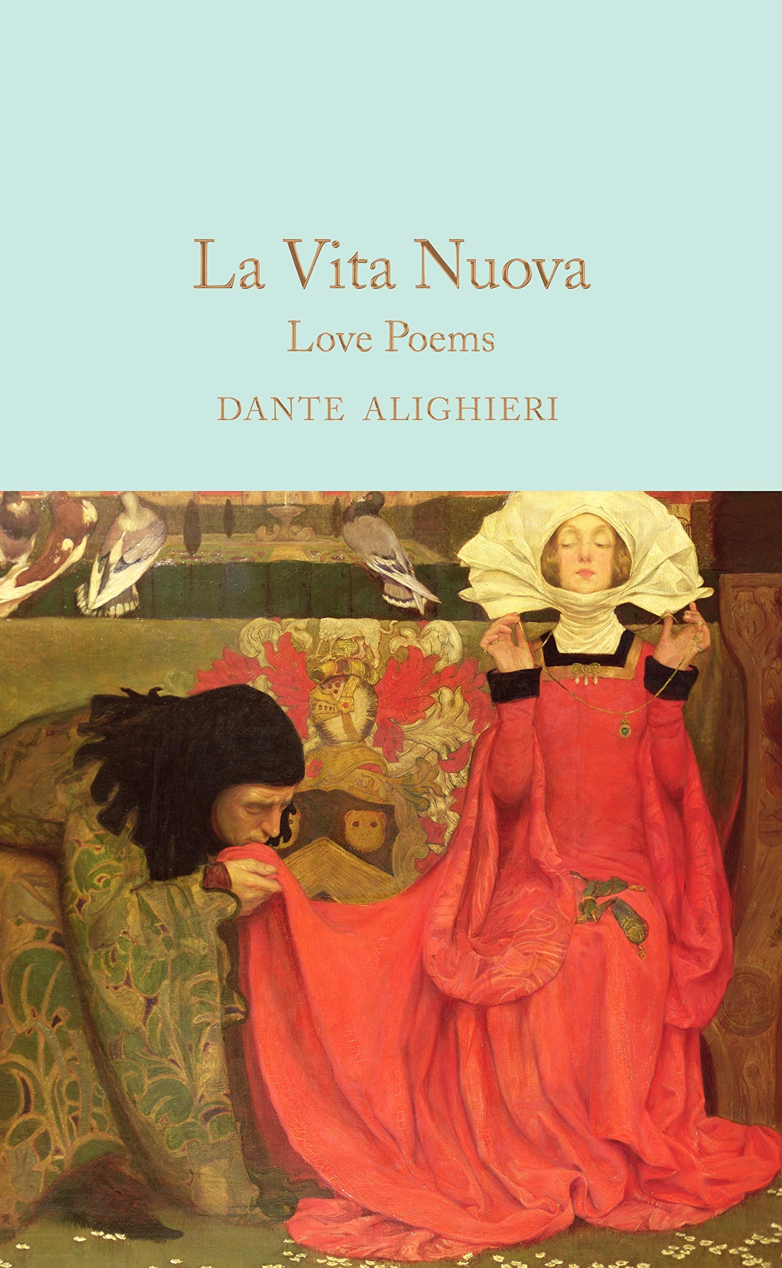 La Vita Nuova: Love Poems (Macmillan Collector's Library)