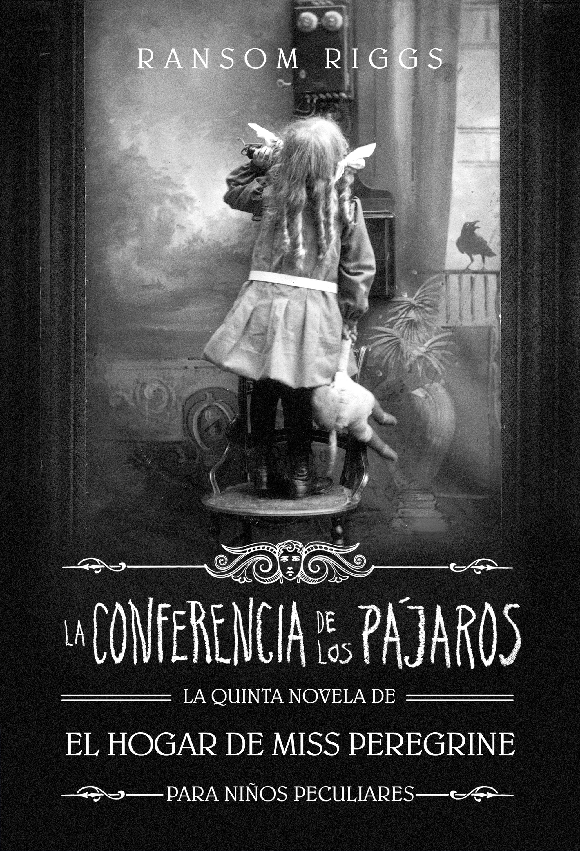 La conferencia de los pájaros (El hogar de Miss Peregrine para niños peculiares 5)