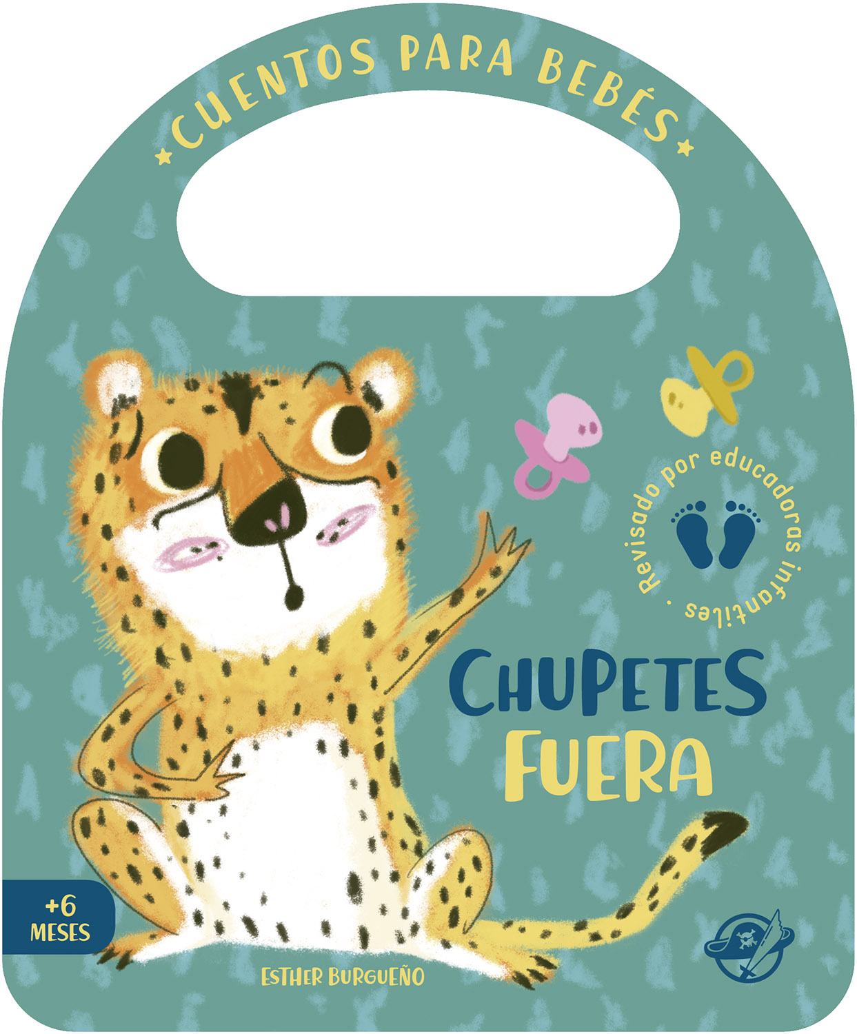 Cuentos para bebés - Chupetes fuera. Un cuento de cartón para aprender a dejar el chupete, interactivo, con una solapa y con una asa