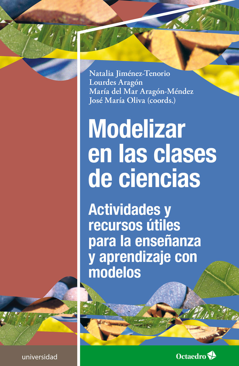 Modelizar en las clases de ciencias. Actividades y recursos útiles para la enseñanza y aprendizaje con modelos