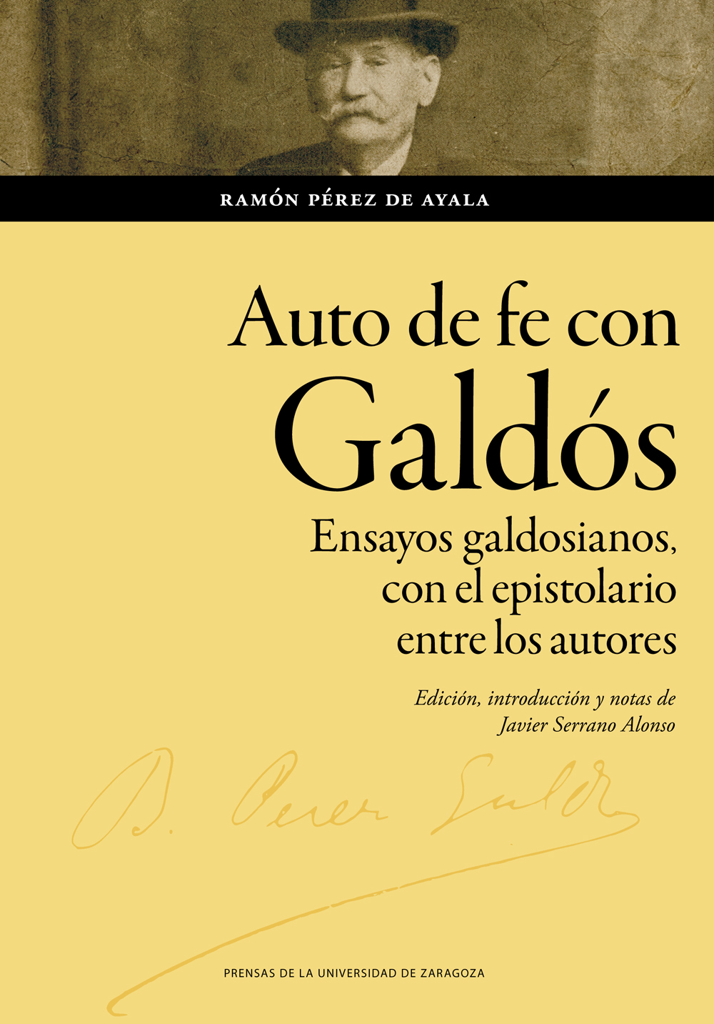 Auto de fe con Galdós: ensayos galdosianos, con el epistolario entre los autores