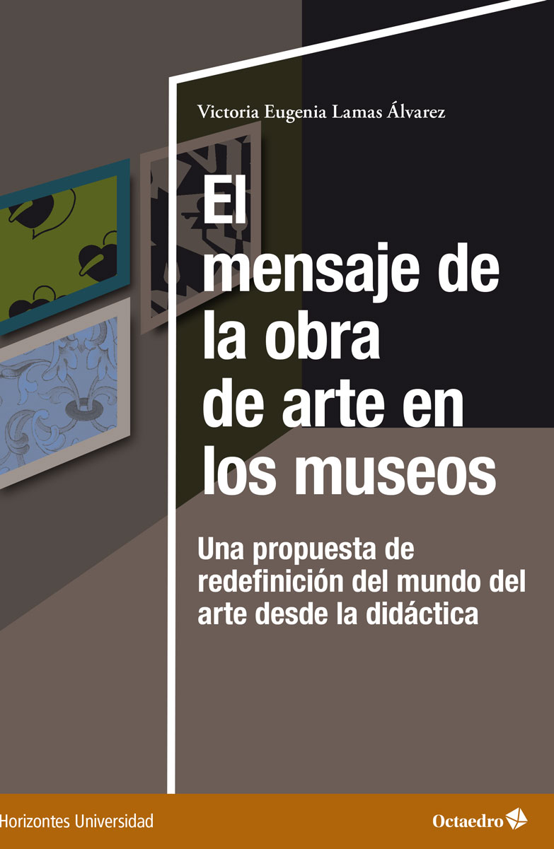 El mensaje de la obra de arte en los museos. Una propuesta de redefinición del mundo del arte desde la didáctica